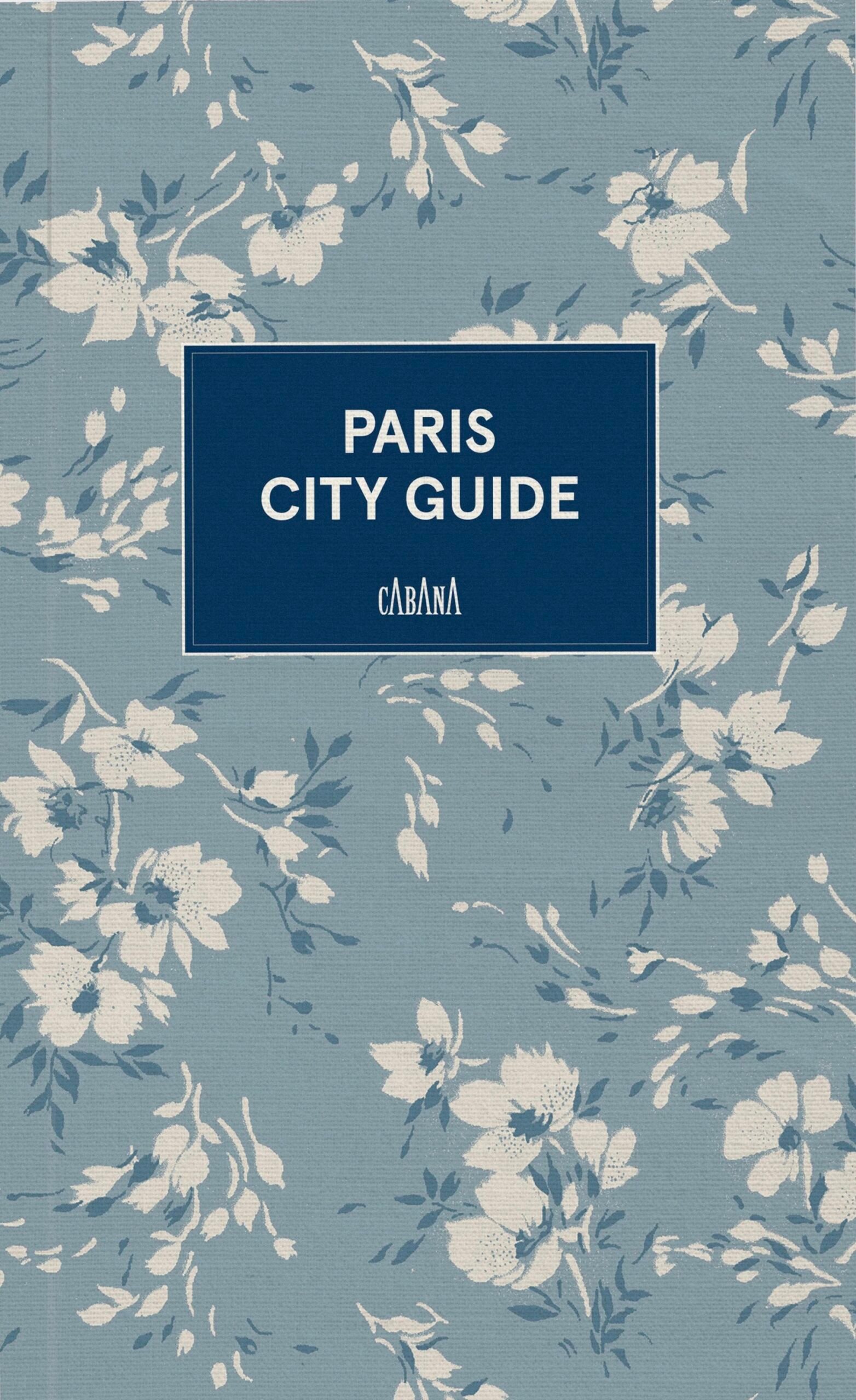 CABANA-PARIS CITY GUIDE-DISCOVER THE CITY BEYOND-BRAND NEW